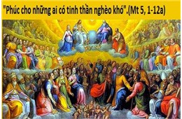 Chúa nhật XXXI Quanh năm A - Lễ Các Thánh Nam Nữ A ( Mt 5, 1-12a ) năm 2020