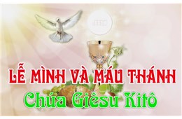 Lễ Mình Máu Thánh Chúa Giêsu Kitô A ( Ga 6, 51-58 ) năm 2020