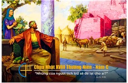 Chúa nhật XVIII ( Lc 12, 13-21 ) năm 2025